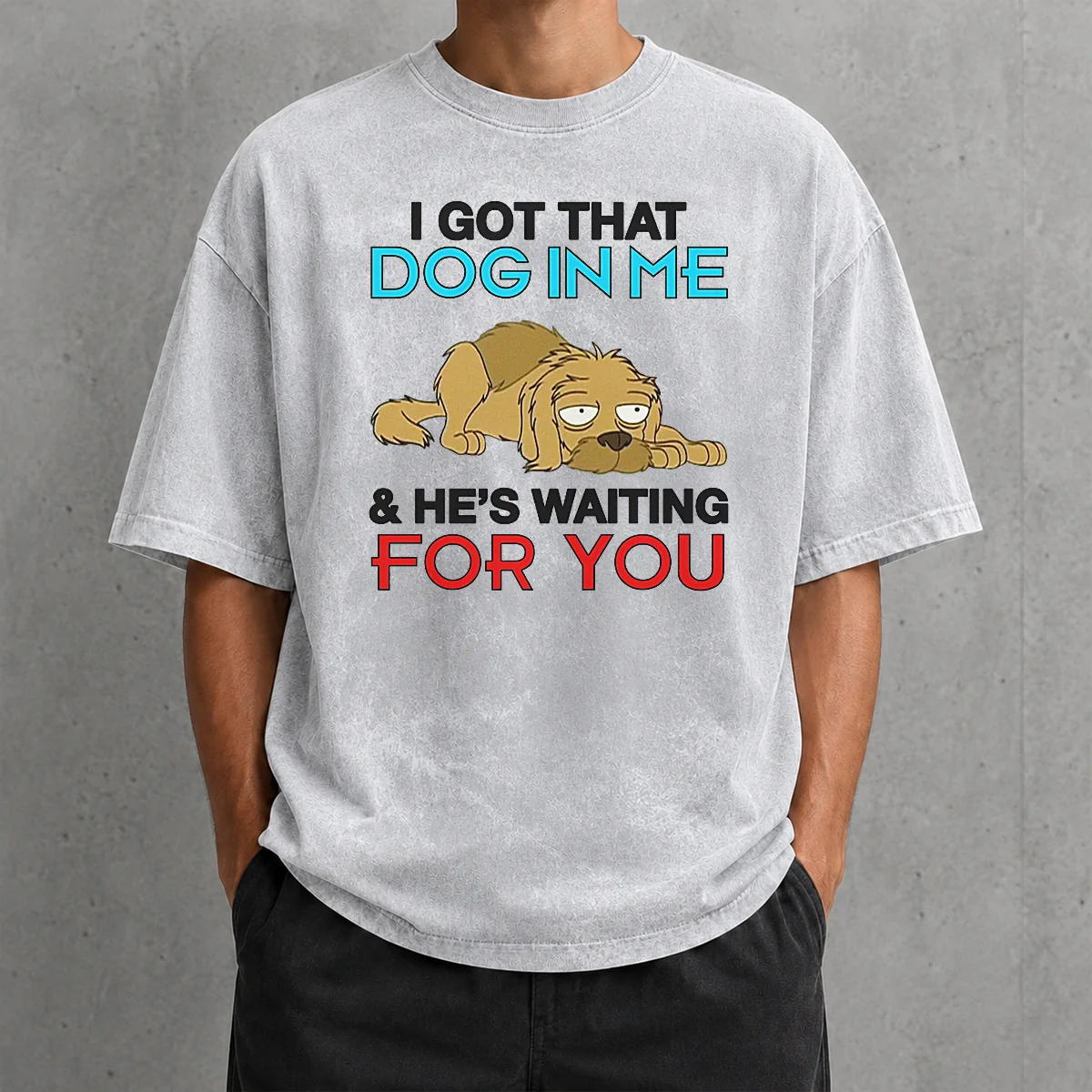 Hot I Got That Dog In Me And He'S Waiting For You Washed T-Shirt