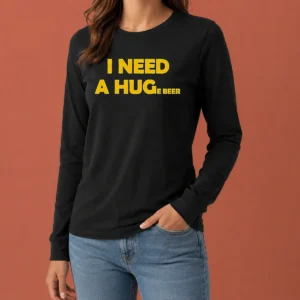 Hot I Need A Huge Beer Funny Drinking Alcohol Humor long sleeve shirt in white with bold text design