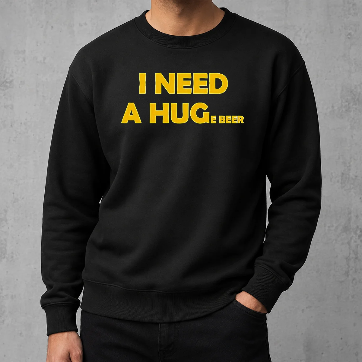 Hot I Need A Huge Beer Funny Drinking Alcohol Humor Sweater