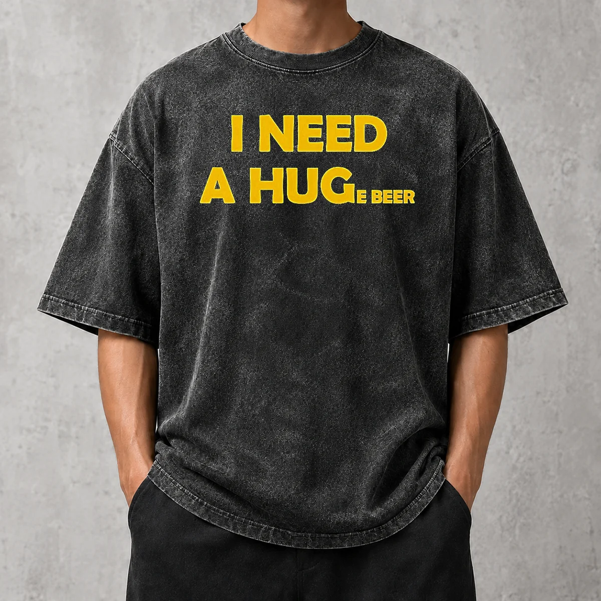 Hot I Need A Huge Beer Funny Drinking Alcohol Humor Washed T-Shirt