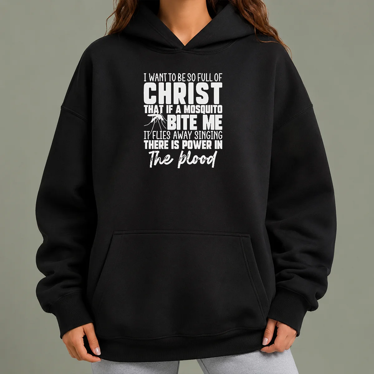 Hot I Want To Be So Full Of Christ Mosquito Bite Power In The Blood Hoodie