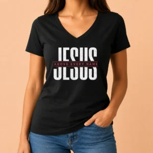 Hot Jesus Above Every Name Inspirational Faith Lovers V-Neck Shirt