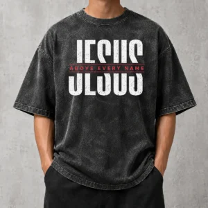 Hot Jesus Above Every Name Inspirational Faith Lovers Washed T-Shirt