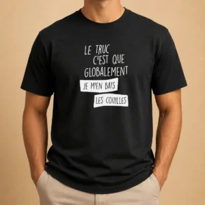 Hot Le Truc C'Est Que Globalement Je M'En Bats Les Couilles
