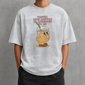 Hot Maybe Iced Coffee Is Addicted To Me Caffeine Addict Washed T-Shirt
