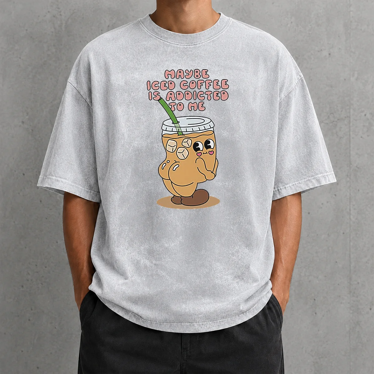 Hot Maybe Iced Coffee Is Addicted To Me Caffeine Addict Washed T-Shirt
