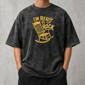 Hot Premium I'M Ready To Rock Washed T-Shirt