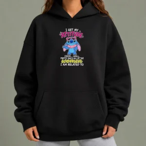 Hot Top I Get My Attitude From Well Pretty Much All Of The Women I Am Related To Hoodie