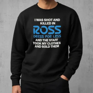 Nice Good I Was Shot And Killed In Ross Dress For Less And The Staff Took My Clothes And Sold Them Sweater