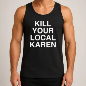 Nice Good Kill Your Local Karen Tank Top
