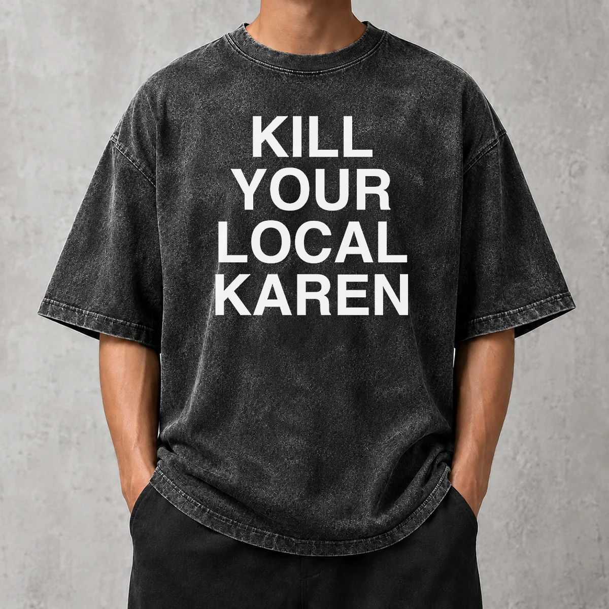 Nice Good Kill Your Local Karen Washed T-Shirt