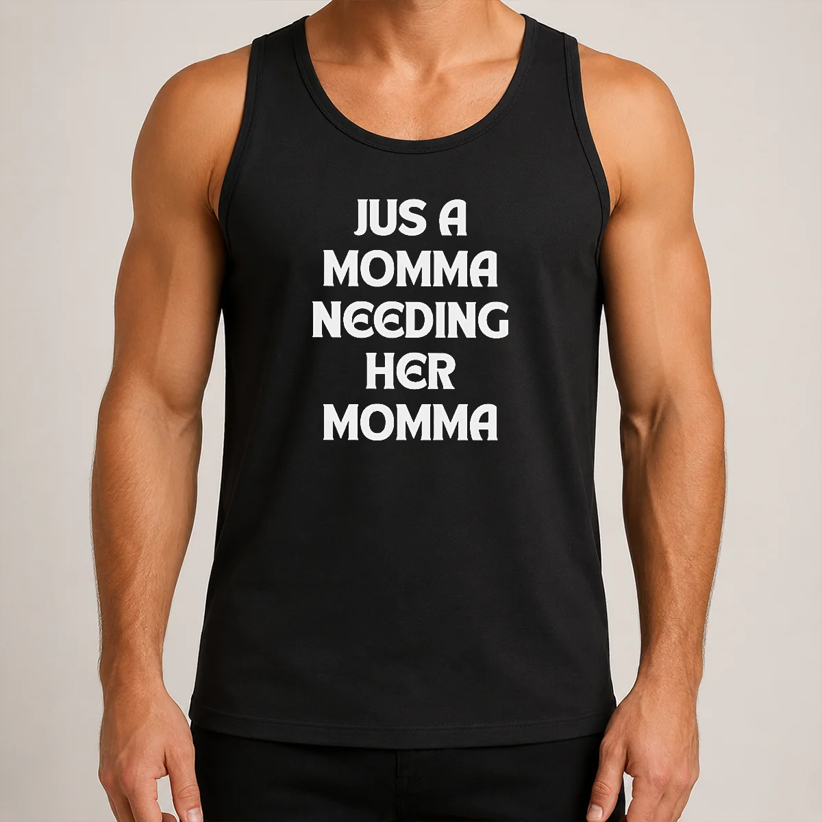 Nice Jus A Momma Needing Her Momma Tank Top