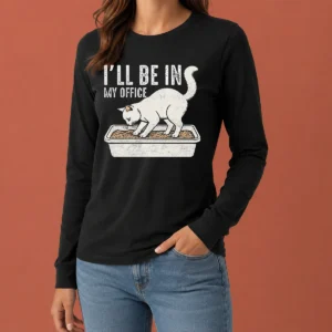 Nice Official I Will Be In My Office Funny Cat Meme Litter Box Long Sleeve Shirt