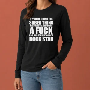 Nice Official If You'Re Doing The Sober Thing And It Feels Like No One Gives A F Keep The Plug In The Jug I Do long sleeve shirt in black with bold text design