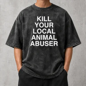 Nice Official Kill Your Local Animal Abuser Washed T-Shirt