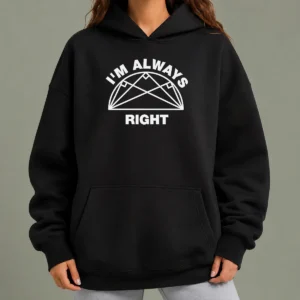 Nice Premium I'M Always Right Taco Geometry Hoodie
