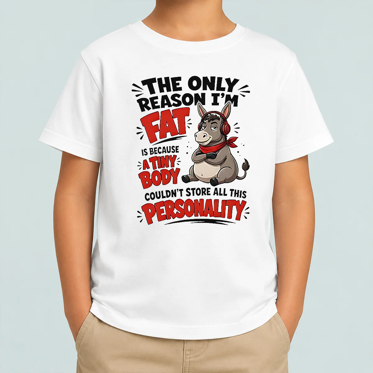 Nice Pretty Donkey The Only Reason I'M Fat Is Because A Tiny Body Couldn'T All This Personality Kids T-Shirt