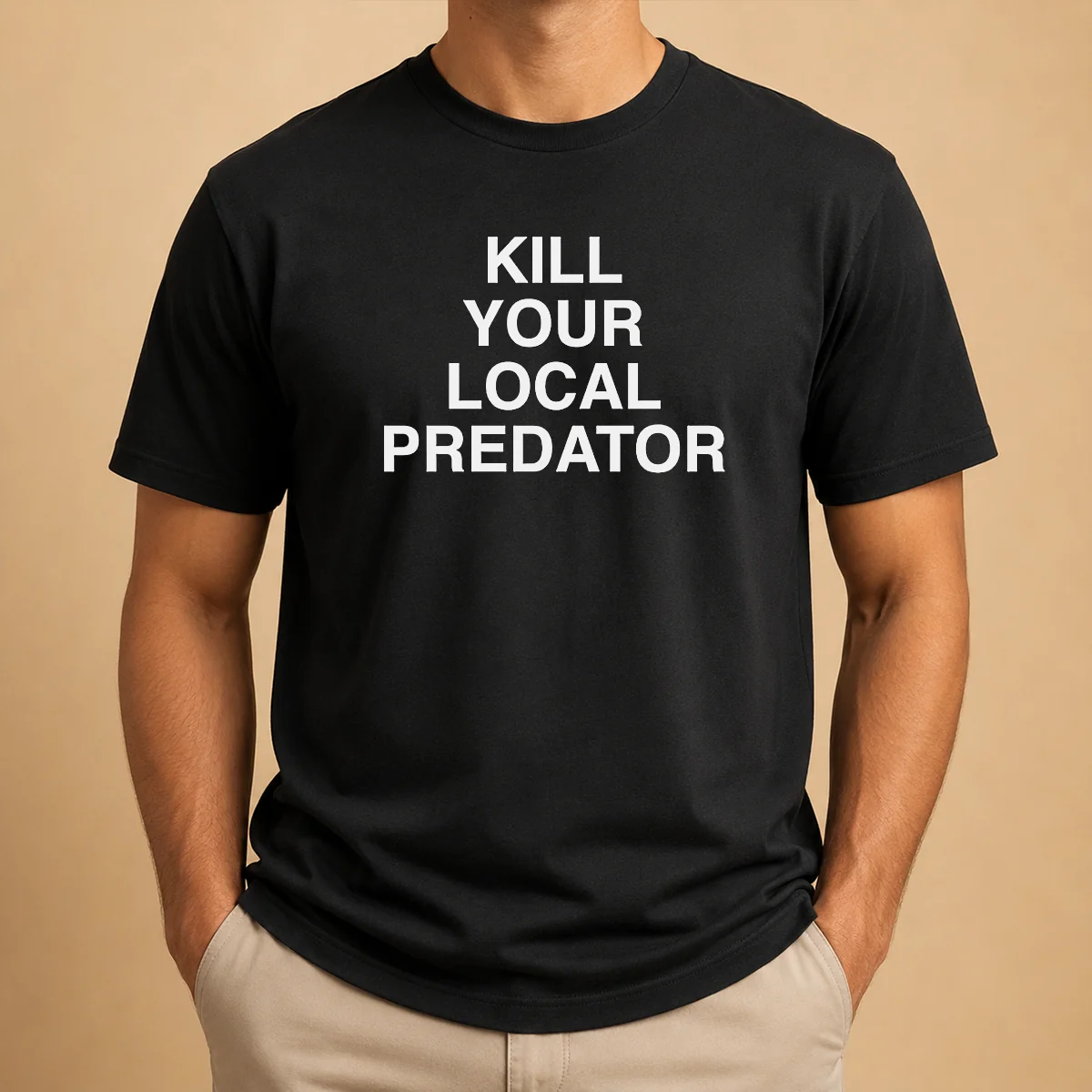 Nice Top Kill Your Local Predator Shirt Nice Top Kill Your Local Predator Shirt