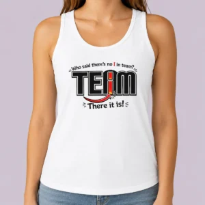 Nice WHO Said There'S No I In Team Tank Top