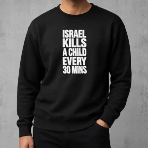 Official Israel Kills A Child Every 30 Mins Human Rights Sweater in black, crewneck style with bold white text on front