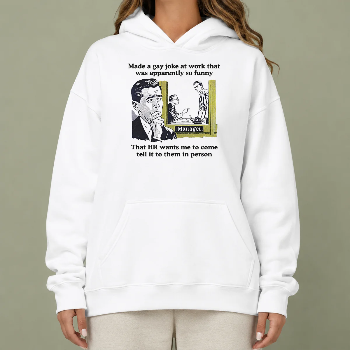 Official Made A Gay Joke At Work That Was Apparently So Funny That HR Wants Me To Come Tell It To Them In Person Hoodie in black, front view with text print