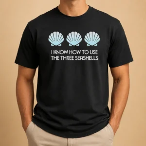 Original I Know How To Use The Three Seashells