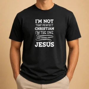 Original I'M Not That Perfect Christian