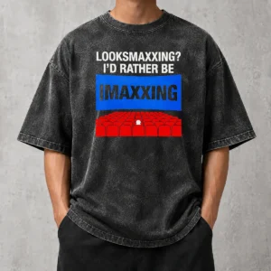Original Looksmaxxing I'D Rather Be Imaxxing Washed T-Shirt