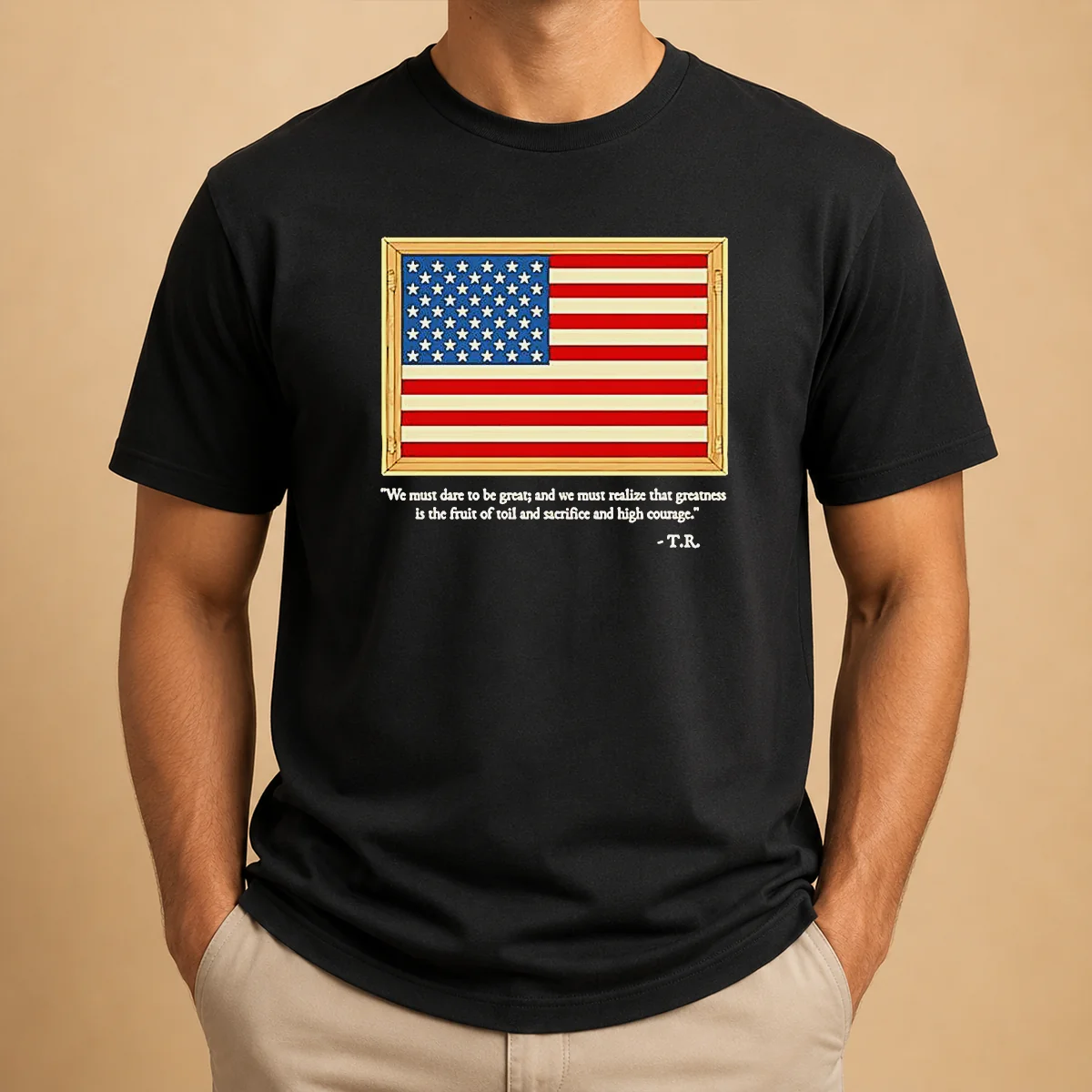 Original Theodore Roosevelt We Must Dare Shirt Original Theodore Roosevelt We Must Dare Shirt
