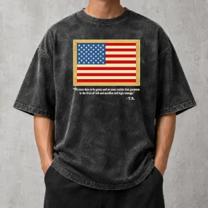 Original Theodore Roosevelt We Must Dare To Be Great And We Must Realize That Greatness Washed T-Shirt