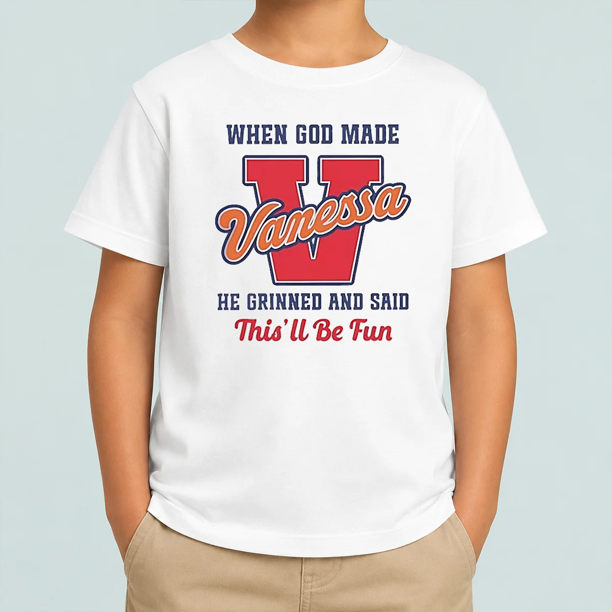 Perfect Good Vanessa When God Made He Grinned And Said This'Ll Be Fun kids t shirt in white with colorful text design