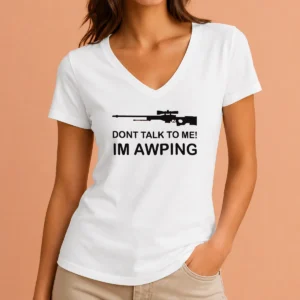 Perfect Pretty Gaming Gamer Gear AWP Sniper Rifle Dont Talk To Me Im Awping V-Neck Shirt
