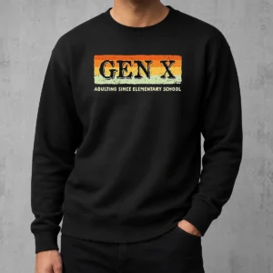Premium Gen X Adulting Since Elementary School Sweater