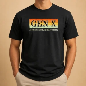 Premium Gen X Adulting Since Elementary School