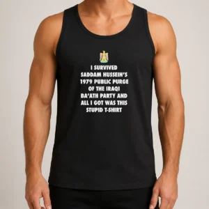 Premium I Survived Saddam Hussein'S 1979 Public Purge Of The Iraqi Ba'Ath Party Tank Top