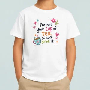 Premium Im Not Your Cup Of Tea So Dont Drink It Kids T-Shirt