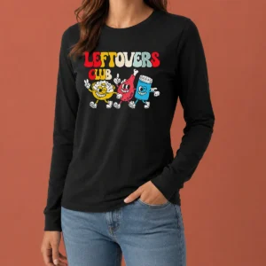 Premium Leftovers Club Fun Foodie Long Sleeve Shirt
