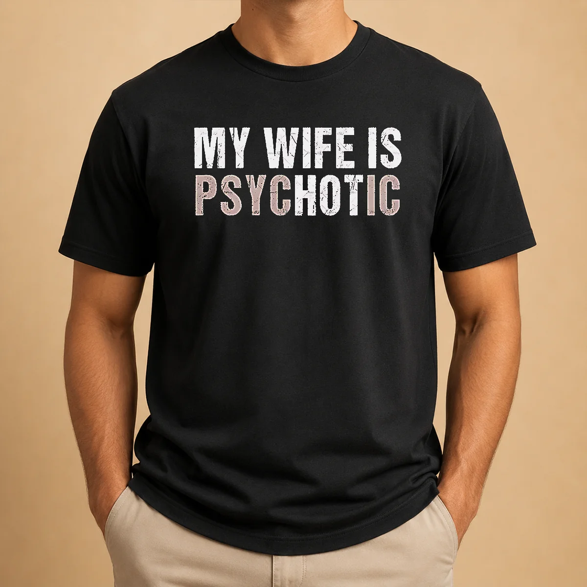 Premium My Wife Is Psychotic Distressed Shirt Premium My Wife Is Psychotic Distressed Shirt