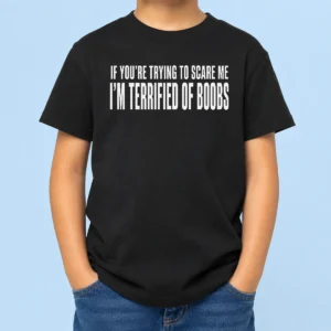 Premium Pretty I'M Terrified Of Boobs Kids T-Shirt