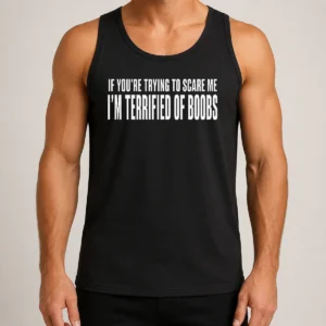 Premium Pretty I'M Terrified Of Boobs Tank Top