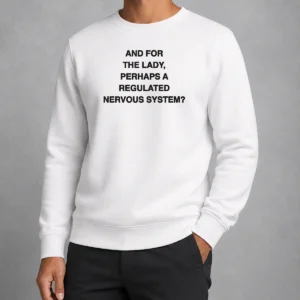 Pretty And For The Lady Perhaps A Regulated Nervous System Sweater