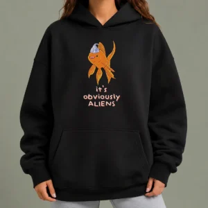 Pretty Goldfish Wearing Tin Foil Hat It Is Obviously Aliens Hoodie