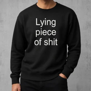 Pretty Lying Piece Of Shit Quote Sarcastic Insult Sweater