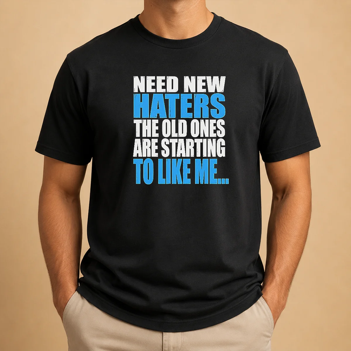 Pretty Need New Haters The Old Shirt Pretty Need New Haters The Old Shirt