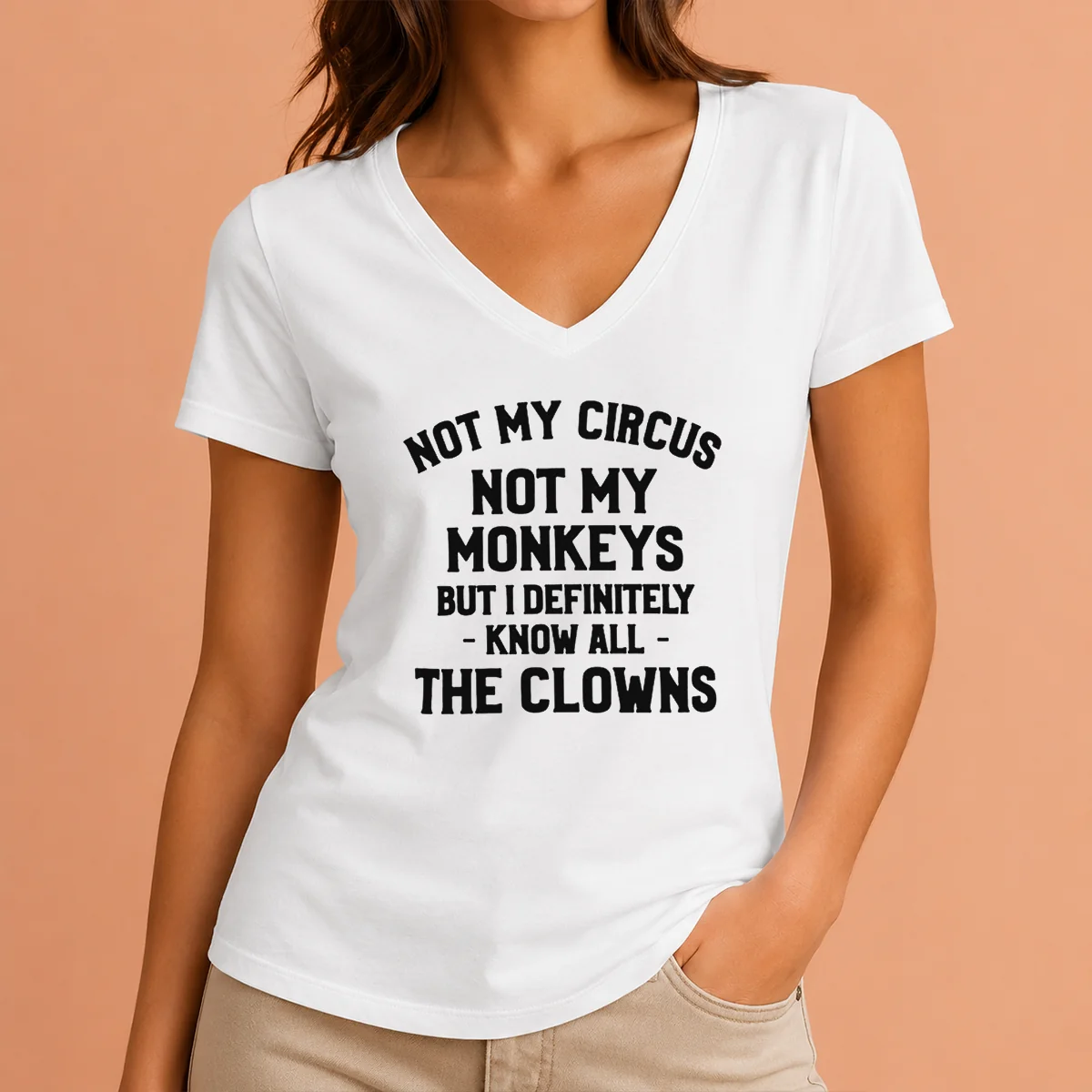 Pretty Not My Circus Not My V-Neck Shirt Pretty Not My Circus Not My V-Neck Shirt