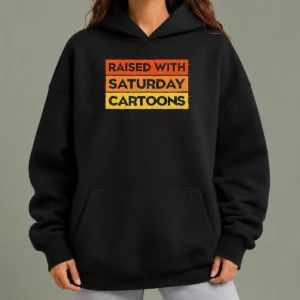 Pretty Raised With Saturday Cartoons Retro 90s Hoodie