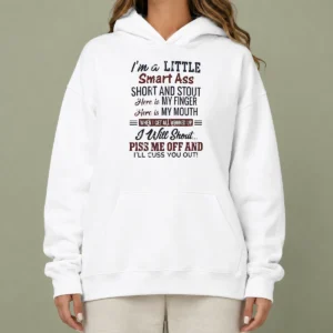 Pretty Top I'M A Little Smart Ass Short And Stout Here Is My Finger Here Is My Mouth Hoodie in black, front view with printed text design