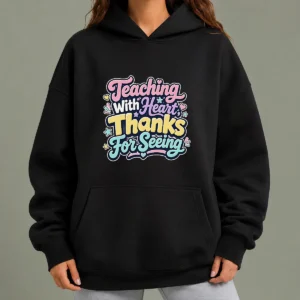 Teaching With Heart Thanks For Seeing Kawaii Hoodie
