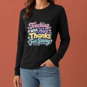 Teaching With Heart Thanks For Seeing Kawaii Long Sleeve Shirt