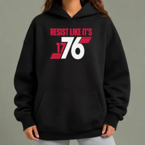 Top Resist Like It'S 1776 American Revolution Hoodie